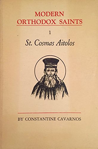Imagen de archivo de St. Cosmas Aito los: Great missionary, awakener, illuminator, and holy martyr of Greece : an account of his life, character and message, including his . from his sermons (Modern Orthodox saints) a la venta por ThriftBooks-Atlanta