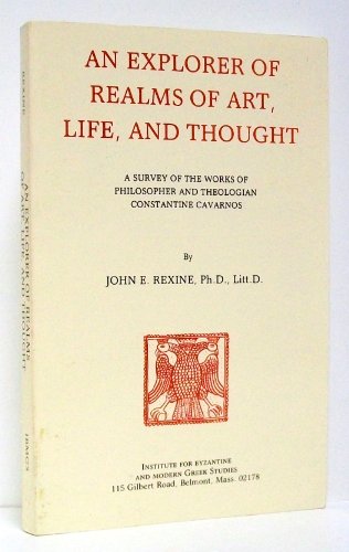 Imagen de archivo de An explorer of realms of art, life, and thought: A survey of the works of philosopher and theologian Constantine Cavarnos a la venta por HPB-Diamond