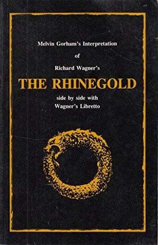 9780914752240: Melvin Gorhan's Interpretation of Richard Wagner's The Rhinegold