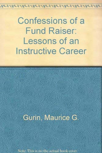 Imagen de archivo de Confessions of a Fund Raiser: Lessons of an Instructive Career a la venta por HPB Inc.