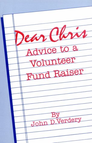 Imagen de archivo de Dear Chris Advice to a Volunteer Fund Raiser a la venta por ThriftBooks-Dallas