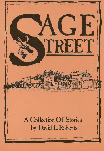 Sage Street a Collection of Stories By David L. Roberts