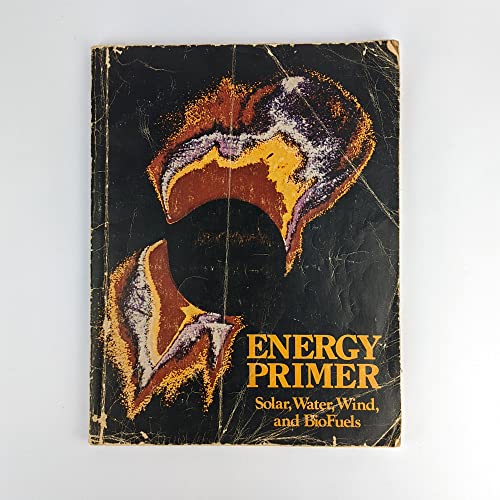 9780914774006: Energy primer, solar, water, wind, and biofuels