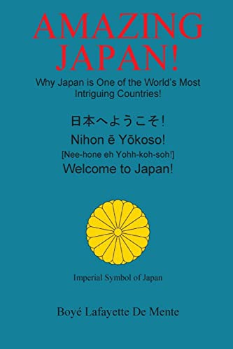 Stock image for Amazing Japan!: Why Japan is One of the World's Most Intriguing Countries! for sale by Lucky's Textbooks