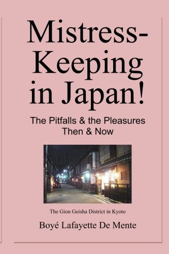 Stock image for Mistress-Keeping in Japan!: The Pitfalls & the Pleasures for sale by HPB-Red