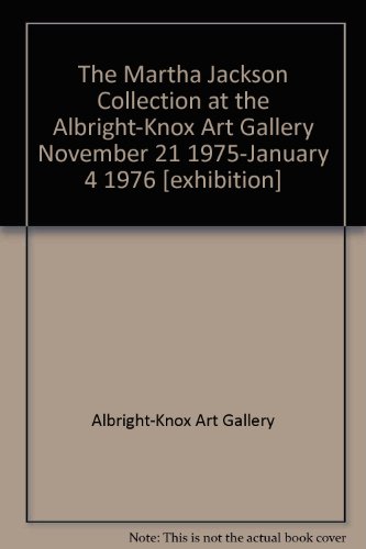 The Martha Jackson Collection at the Albright-Knox Art Gallery November 21 1975-January 4 1976 [exhibition] (9780914782049) by Albright-Knox Art Gallery