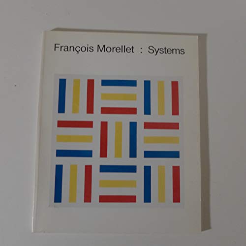 FrancÌ§ois Morellet: Systems (9780914782575) by Van Der Marck, Jan