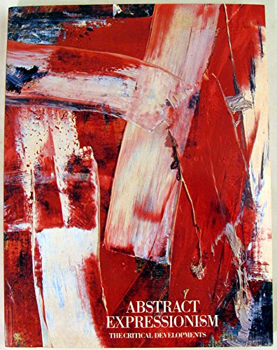 9780914782629: Abstract Expressionism: The Critical Developments