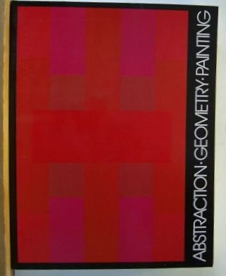 Beispielbild fr Abstraction Geometry Painting: Selected Geometric Abstract Painting in America Since 1945 zum Verkauf von HPB-Ruby
