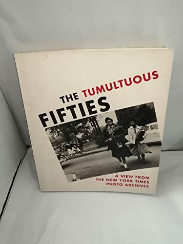 9780914782995: The Tumultuous Fifties: A View from the New York Times Photo Archives