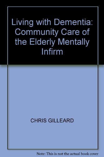 Imagen de archivo de Living with Dementia: Community Care of the Elderly Mentally Infirm a la venta por ThriftBooks-Atlanta