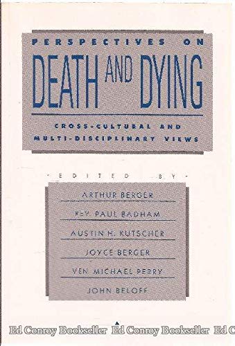 Beispielbild fr Perspectives on Death and Dying : Cross-Cultural and Multi-Disciplinary Views zum Verkauf von Better World Books