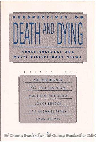 Stock image for Perspectives on Death and Dying : Cross-Cultural and Multi-Disciplinary Views for sale by Better World Books
