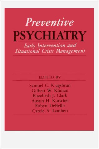 Imagen de archivo de Preventive Psychiatry: Early Intervention and Situational Crisis Management a la venta por Bulk Book Warehouse