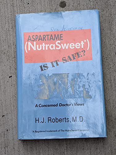 9780914783374: Aspartame (Nutrasweet), is it Safe?: A Concerned Doctor's Views