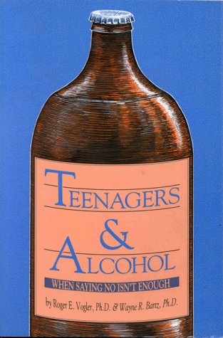 Imagen de archivo de Teenagers & Alcohol: When Saying No Isn't Enough a la venta por Wonder Book