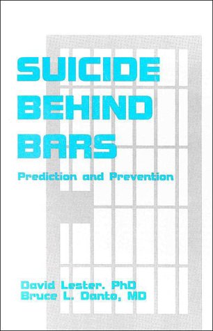 Beispielbild fr Suicide Behind Bars : Prediction and Prevention zum Verkauf von Better World Books