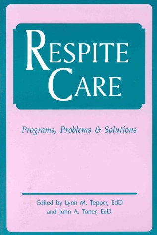 9780914783671: Respite Care: Problems, Programs & Solutions