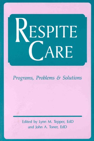 9780914783671: Respite Care: Problems, Programs & Solutions