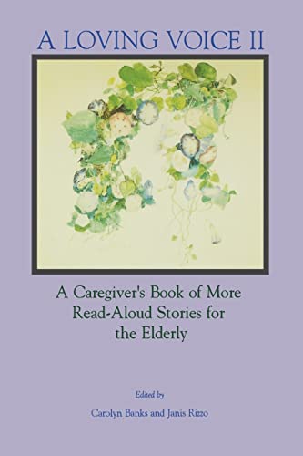 9780914783701: A Loving Voice II: A Caregiver's Book of More Read-Aloud Stories for the Elderly: Book 2