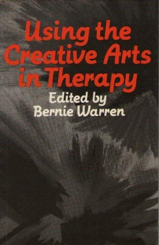 9780914797012: Using the Creative Arts in Therapy: The Power of the Arts to Expand Human Horizons