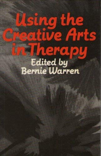 Stock image for Using the Creative Arts in Therapy: The Power of the Arts to Expand Human Horizons for sale by Wonder Book