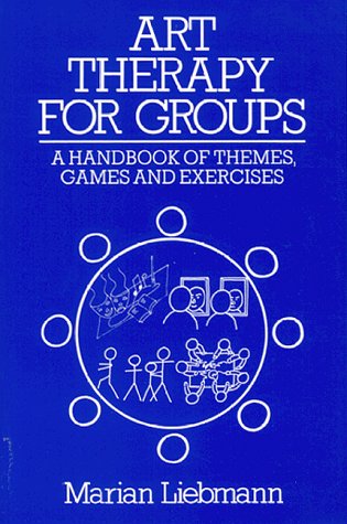 Beispielbild fr Art Therapy for Groups : A Handbook of Themes, Games and Exercises zum Verkauf von Better World Books