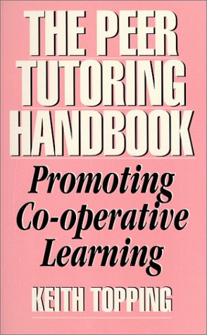 The Peer Tutoring Handbook: Promoting Co-Operative Learning (9780914797432) by Topping, Keith