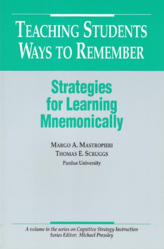 Beispielbild fr Teaching Students Ways to Remember : Strategies for Learning Mnemonically zum Verkauf von Better World Books