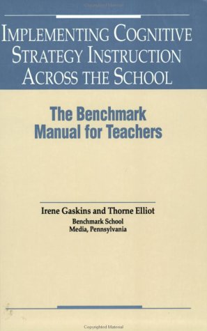 Beispielbild fr Implementing Cognitive Strategy Instruction Across the School : The Benchmark Manual for Teachers zum Verkauf von Better World Books