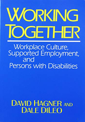 Beispielbild fr Working Together : Workplace Culture, Supported Employment, and Persons with Disabilities zum Verkauf von Better World Books