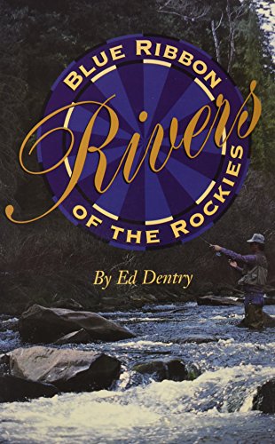 9780914807131: Blue ribbon rivers of the Rockies: Rocky Mountain News fishing guide to the West's best streams