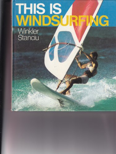 Stock image for This is Windsurfing for sale by 2Vbooks