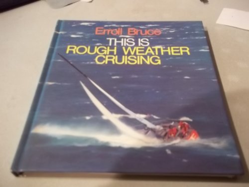 Beispielbild fr This Is Rough Weather Cruising zum Verkauf von Half Price Books Inc.