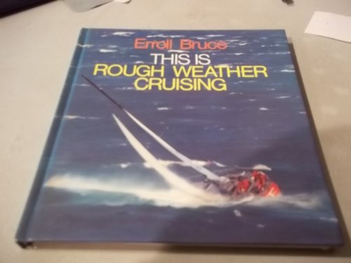 Stock image for This Is Rough Weather Cruising for sale by Better World Books: West