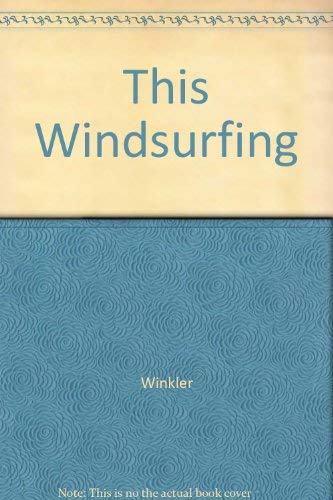 9780914814252: Title: This Windsurfing