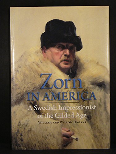

Zorn in America: A Swedish Impressionist of the Gilded Age [signed] [first edition]
