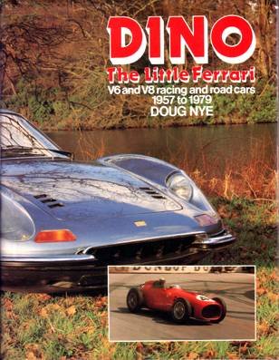 Stock image for Dino : The Little Ferrari; V6 and V8 racing and road cars--1957 to 1979 for sale by JBK Books