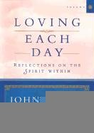 Stock image for Loving Each Day: Reflections on the Spirit Within (Loving Each Day series) (v. 1) for sale by Open Books