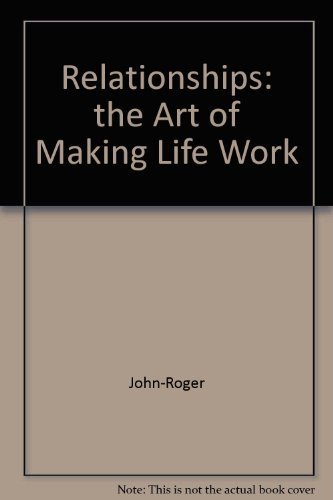 Beispielbild fr Relationships : The Art of Making Life Work zum Verkauf von Better World Books