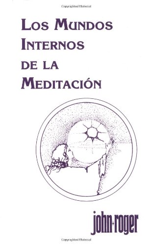 Los mundos internos de la meditaciÃ³n (Spanish Edition) (9780914829751) by John-Roger