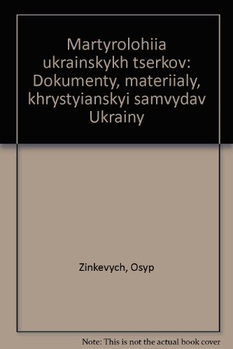 Martyrolohiia Ukrainc'kykh Tserkov. U Chotyr'okh Tomakh. Tom II. Ukrainc'ka Katolyts'ka Tserkva. ...