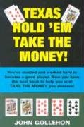 Texas Hold 'em Take the Money! (9780914839750) by Gollehon, John T.