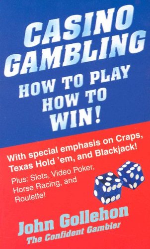 Casino Gambling: How to Play How to Win! (9780914839767) by John T. Gollehon