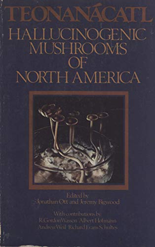 Stock image for Teonancatl: Hallucinogenic Mushrooms of North America for sale by GF Books, Inc.