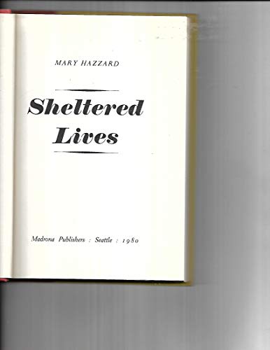 9780914842439: Sheltered Lives: A Novel