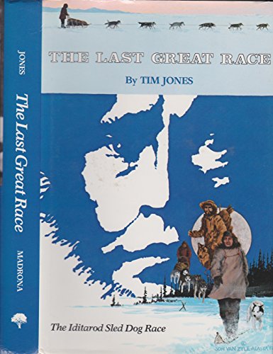 Stock image for The Last Great Race: The Iditarod Sled Dog Race for sale by Hourglass Books