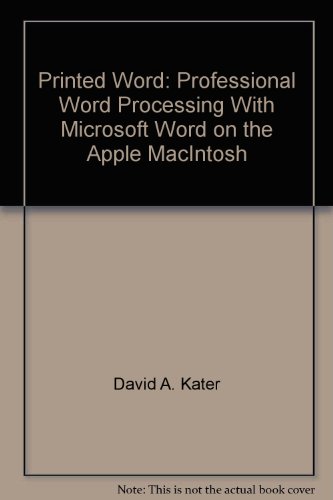 Imagen de archivo de The printed word: Professional word processing with Microsoft Word on the Apple Macintosh a la venta por Hastings of Coral Springs