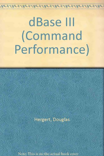 Beispielbild fr Command Performance dBASE III: The Microsoft Desktop Dictionary and Cross-Reference Guide zum Verkauf von Irish Booksellers