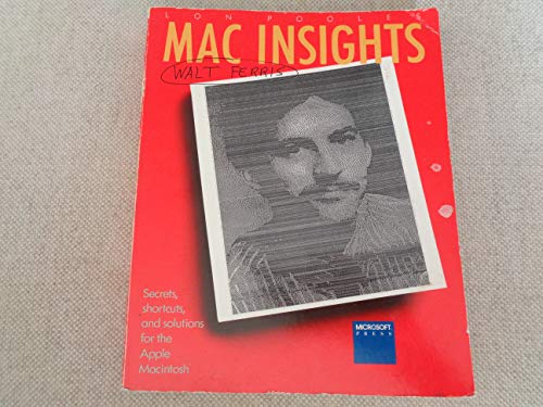 Lon Poole's Mac Insights: Secrets, Shortcuts, and Solutions for the Apple Macintosh (9780914845737) by Poole, Lon